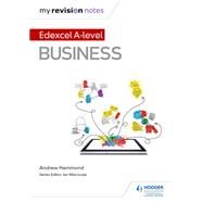 My Revision Notes: Edexcel A-level Business by Andrew Hammond, 9781471883248