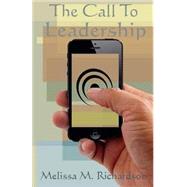 The Call to Leadership by Richardson, Melissa M., 9781499393248
