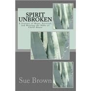 Spirit Unbroken by Brown, Sue, 9781502493248