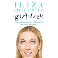 Girl Logic by Iliza Shlesinger, 9781602863248