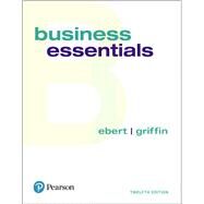 Business Essentials, Student Value Edition + 2019 MyLab Intro to Business with Pearson eText -- Access Card Package by Ebert, Ronald J.; Griffin, Ricky W., 9780135983249