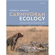 Carnivoran Ecology The Evolution and Function of Communities by Buskirk, Steven W., 9780192863249