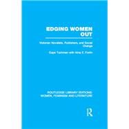 Edging Women Out: Victorian Novelists, Publishers and Social Change by Tuchman; Gaye, 9780415533249