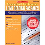 Standardized Test Practice: Long Reading Passages: Grades 34 16 Reproducible Passages With Test-Format Questions That Help Students Succeed on Standardized Tests by Priestley, Michael, 9780545083249