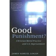 Good Punishment? by Logan, James Samuel, 9780802863249