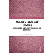 Musaeus' Hero and Leander: Translation, Introduction, and Commentary by Montiglio; Silvia, 9780815353249