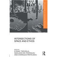 Intersections of Space and Ethos by Tsoukala; Kyriaki, 9781138783249