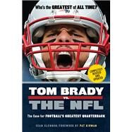 Tom Brady vs. the NFL The Case for Football's Greatest Quarterback by Glennon, Sean, 9781629373249