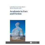 Academia in Fact and Fiction by Gruszewska-blaim, Ludmila; Moseley, Merritt, 9783631673249