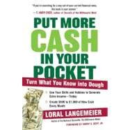 Put More Cash in Your Pocket: Turn What Your Know into Dough by Langemeier, Loral, 9780061763250
