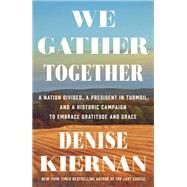 We Gather Together by Kiernan, Denise, 9780593183250