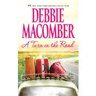 A Turn in the Road by Macomber, Debbie, 9780778313250