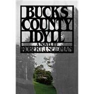 Bucks County Idyll by Robert , Seidman J., 9781439183250