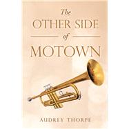 The Other Side of Motown by Thorpe, Audrey, 9781532073250