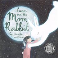 Luna and the Moon Rabbit by Whitcher, Camille, 9781912233250