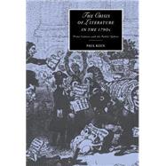 The Crisis of Literature in the 1790s: Print Culture and the Public Sphere by Paul Keen, 9780521653251
