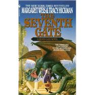 The Seventh Gate A Death Gate Novel, Volume 7 by Weis, Margaret; Hickman, Tracy, 9780553573251