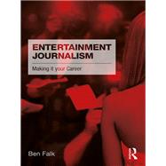 Entertainment Journalism by Ben Falk, 9781317233251