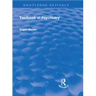 Revival: Textbook of Psychiatry (1924) by Eugen Bleuler, 9781351343251