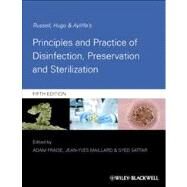 Russell, Hugo and Ayliffe's Principles and Practice of Disinfection, Preservation and Sterilization by Fraise, Adam P.; Maillard, Jean-Yves; Sattar, Syed, 9781444333251