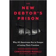 The New Debtors' Prison by Maselli, Christopher; Lonardo, Paul (CON), 9781510733251