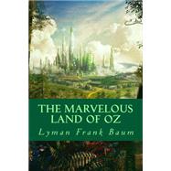The Marvelous Land of Oz by Baum, L. Frank; Montoto, Natalie, 9781523843251