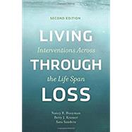 Living Through Loss by Nancy R. Hooyman; Betty J. Kramer; Sara Sanders, 9780231193252