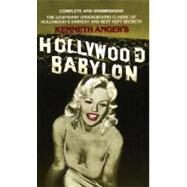 Hollywood Babylon The Legendary Underground Classic of Hollywood's Darkest and Best Kept Secrets by ANGER, KENNETH, 9780440153252