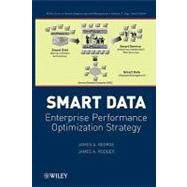 Smart Data Enterprise Performance Optimization Strategy by George, James A.; Rodger, James A., 9780470473252