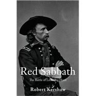 Red Sabbath : The Battle of Little Bighorn by Kershaw, Robert, 9780711033252