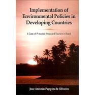Implementation of Environmental Policies in Developing Countries : A Case of Protected Areas and Tourism in Brazil by Puppim De Oliveira, Jose Antonio, 9780791473252