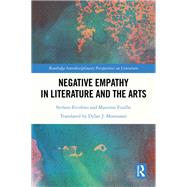 Negative Empathy in Literature and the Arts by Stefano Ercolino; Massimo Fusillo, 9781040543252