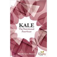 Kale: Nutritional Powerhouse by Bennett, Beverly Lynn, 9781570673252