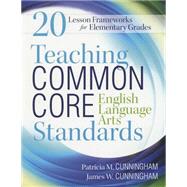 Teaching Common Core English Language Arts Standards by Cunningham, Patricia M.; Cunningham, James W., 9781936763252