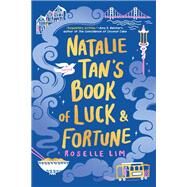 Natalie Tan's Book of Luck and Fortune by Lim, Roselle, 9781984803252