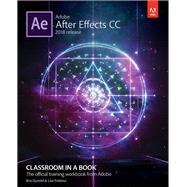 Adobe After Effects CC Classroom in a Book (2018 release) by Fridsma, Lisa; Gyncild, Brie, 9780134853253