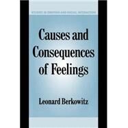 Causes and Consequences of Feelings by Leonard Berkowitz, 9780521633253