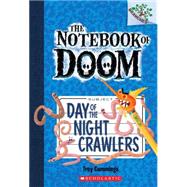 Day of the Night Crawlers: A Branches Book (The Notebook of Doom #2) by Cummings, Troy; Cummings, Troy, 9780545493253