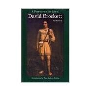 A Narrative of the Life of David Crockett of the State of Tennessee by Crockett, Davy, 9780803263253