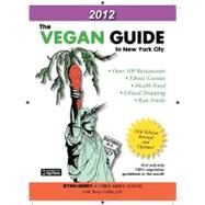 The Vegan Guide to New York City 2012 by Berry, Rynn; Suzuki, Chris A.; Litsky, Barry (CON), 9780978813253