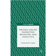 Pricing, Online Marketing Behavior, and Analytics by Viglia, Giampaolo, 9781137413253
