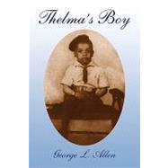 Thelma's Boy by Allen, George Louis, 9781441583253