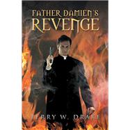 Father Damiens Revenge by Drake, Terry W., 9781499003253
