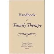 Handbook of Family Therapy: The Science and Practice of Working with Families and Couples by Sexton; Thomas, 9781583913253