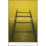 Knowledge for Development? Comparing British, Japanese, Swedish and World Bank Aid by King, Kenneth; McGrath, Simon, 9781842773253