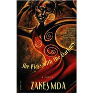 She Plays with the Darkness A Novel by Mda, Zakes, 9780312423254