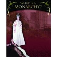 What Is a Monarchy? by Mead, Margaret R., 9780778753254
