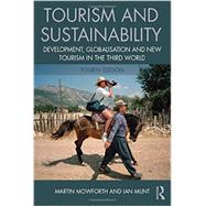 Tourism and Sustainability: Development, Globalisation and New Tourism in the Third World by Mowforth; Martin, 9781138013254