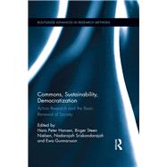 Commons, Sustainability, Democratization: Action Research and the Basic Renewal of Society by Hansen; Hans Peter, 9781138493254