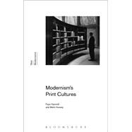 Modernism's Print Cultures by Hammill, Faye; Hussey, Mark; Rogers, Gayle; Latham, Sean, 9781472573254